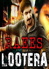 Raees Lootera Hindi Dubbed