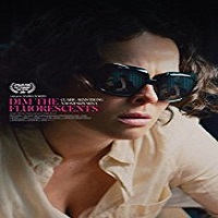 Dim the Fluorescents (2018)