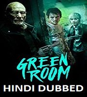 Green Room Hindi Dubbed