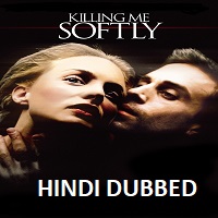 Killing Me Softly Hindi Dubbed