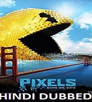 Pixels Hindi Dubbed