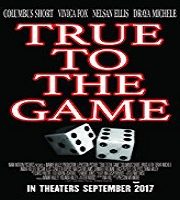 True to the Game (2017)