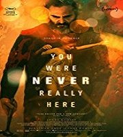 You Were Never Really Here (2018)