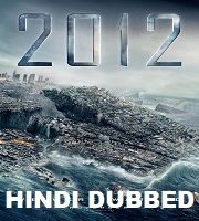 2012 (2009) Hindi Dubbed