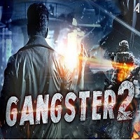 Gangster 2 Hindi Dubbed