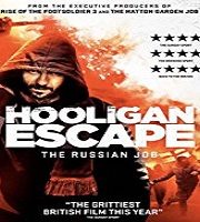 Hooligan Escape The Russian Job (2018)