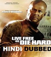 Live Free or Die Hard Hindi Dubbed