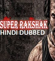 Super Rakshak Hindi Dubbed