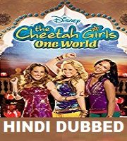 The Cheetah Girls: One World Hindi Dubbed