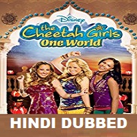 The Cheetah Girls: One World Hindi Dubbed