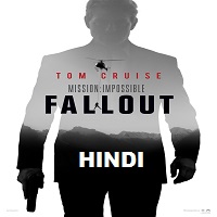 Mission Impossible 6: Fallout Hindi Dubbed