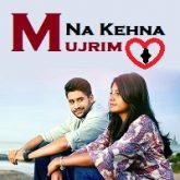 Mujrim Na Kehna (Saahasam Swaasaga Saagipo) Hindi Dubbed