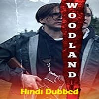 Woodland Hindi Dubbed