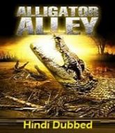 Alligator Alley Hindi Dubbed