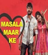 Masala Maar Ke Hindi Dubbed