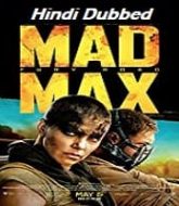 Mad Max: Fury Road Hindi Dubbed