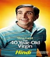 The 40 Year Old Virgin Hindi Dubbed