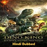 Dino King 3D Journey to Fire Mountain Hindi Dubbed