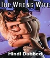 The Wrong Wife Hindi Dubbed