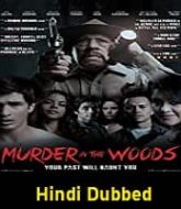 Murder in the Woods Hindi Dubbed