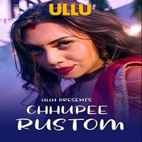 Chhupee Rustom (2021) ULLU