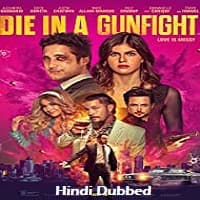 Die in a Gunfight 2021 Hindi Dubbed