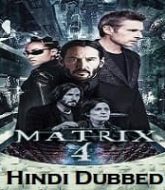 The Matrix 4 Hindi Dubbed