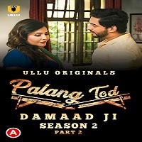 Palang Tod (Damaad Ji Season 2) Part 2