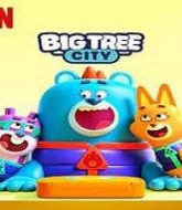 Big Tree City (2022) Hindi Season 1