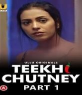 Teekhi Chutney (Part 1)