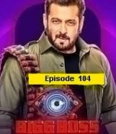 Bigg Boss (EP 104) Hindi Season 17