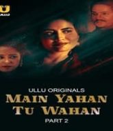 Main Yahan Tu Wahan (Part 2)