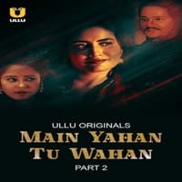 Main Yahan Tu Wahan (Part 2)