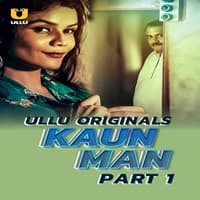 Kaun Man (Part 1)