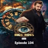 Bigg Boss (2025) Episode 104 Hindi Season 18