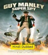 Guy Manley: Super Spy (2024) Hindi Dubbed